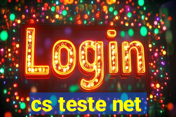 cs teste net